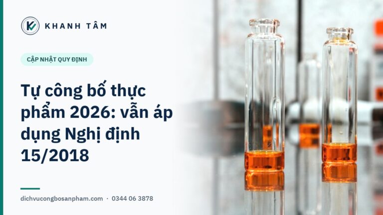 Ảnh bìa KHANH TÂM: Tự công bố thực phẩm 2026 vẫn áp dụng Nghị định 15/2018